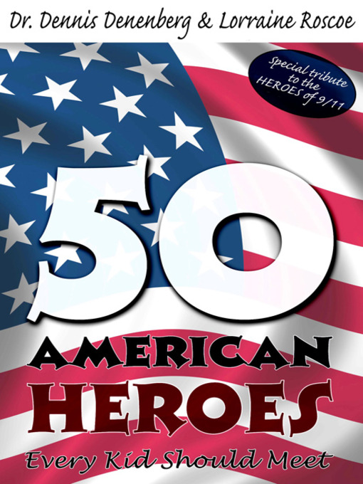 Title details for 50 American Heroes Every Kid Should Meet by Dr. Dennis Denenberg - Available